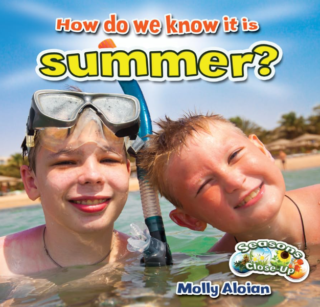 How Do We Know It Is Summer? is a nonfiction children's book about summer.