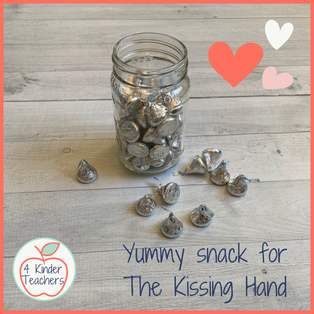 A jar of Hershey Kisses is a yummy snack for The Kissing Hand.